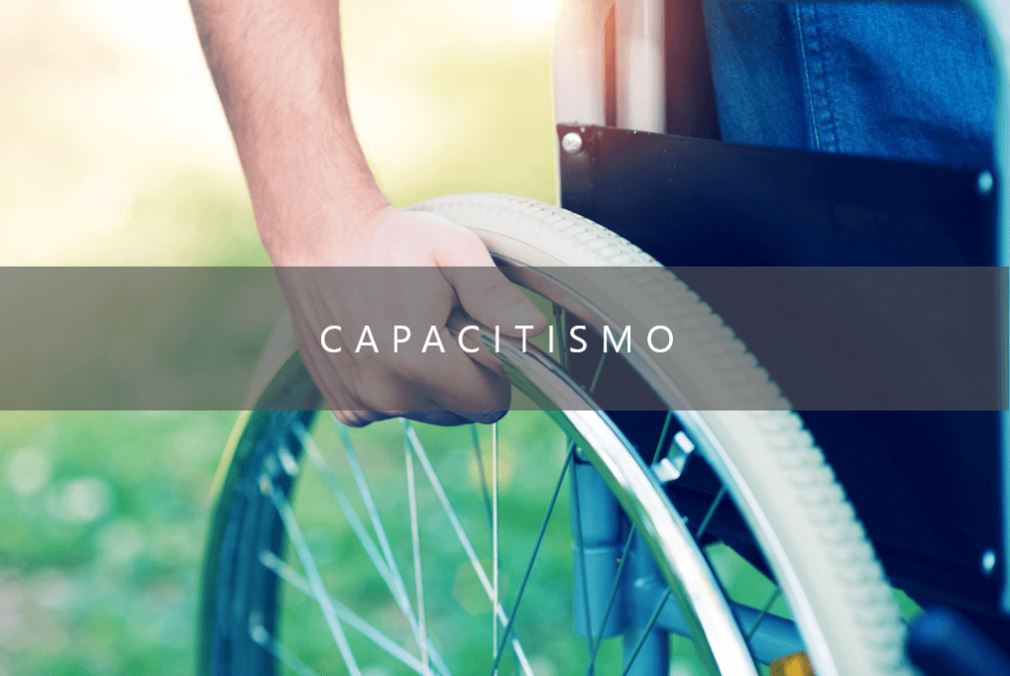 O que significa o CAPACITISMO para pessoas com deficiência?